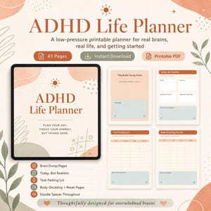 May include: An ADHD Life Planner printable PDF with 43 pages. The digital display shows a cover page with the title ADHD Life Planner, a tic-tac-toe grid, and the text Plan your day, focus your energy, get things done. Includes Brain Dump, Task Parking Lot, and Body Doubling pages.