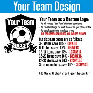 May include: Black and white graphic of a soccer ball inside a shield with the text "Your Team" above and "Soccer" below. The text "Your Team as a Custom Logo" is in black text with a list of customization options and discount codes for bulk orders.