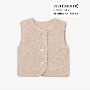 May include: A beige sleeveless vest made of textured fleece material with a round neckline and three front buttons. The text VEST (EN DE FR) 0 Mos - 14 Y SEWING PATTERNS is visible in the upper right corner of the image.