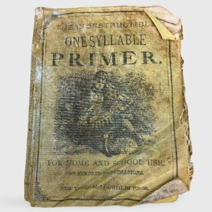 Antique Softbound Copy - The Indestructible One Syllable Primer for Home and School Use - New York McLoughlin Bros.