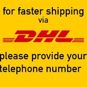 May include: Yellow and red DHL logo with the text "for faster shipping via DHL please provide your telephone number".