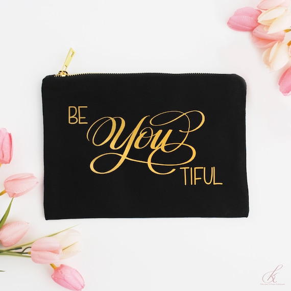 Be You Tiful Canvas Makeup Bag, Bag with Sayings, Gold Zipper Pouch, Makeup Lover Gift, Travel Cosmetic Bag, Teenage Girl Gift,