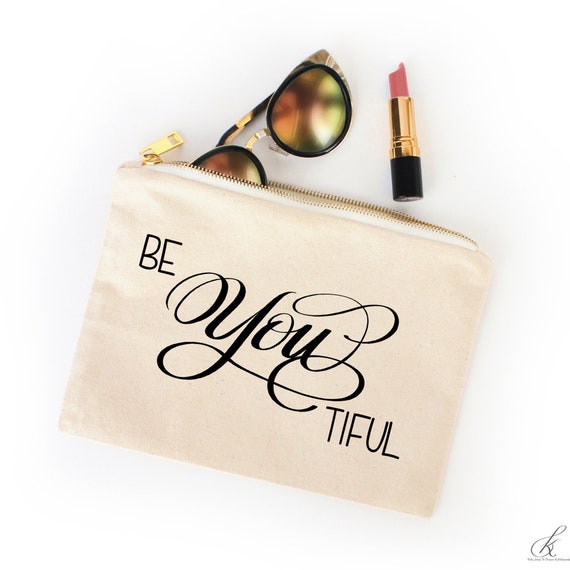 Be You Tiful Canvas Makeup Bag, Bag with Sayings, Gold Zipper Pouch, Makeup Lover Gift, Travel Cosmetic Bag, Teenage Girl Gift,
