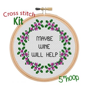 Maybe Wine Will Help. Funny Kitchen Cross Stitch Design.  Wine Lovers Cross Stitch Kit.