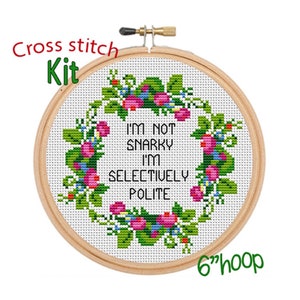 I&#39;m Not Snarky I&#39;m Selectively Polite. Snarky Cross Stitch Kit. Sarcasm Cross Stitch PDF. Sassy cross stitch.