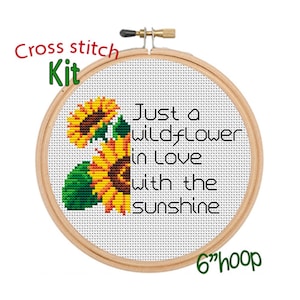 Just A Wildflower In Love With The Sunshine Cross Stitch Kit. Sunflower Quote Cross Stitch Kit. Beginner Cross Stitch. Quote Cross Stitch.