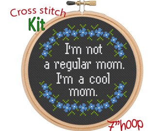 I'm Not A Regular Mom I'm Cool Mom  Cross Stitch Kit. Beginner Cross Stitch. Funny Cross Stitch Kit. Gift For Mom. Mother's Day Gift.