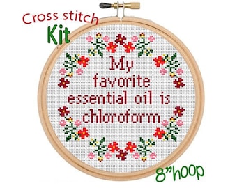 My Favorite Essential Oil Is Chloroform. Funny Cross Stitch Design. Funny Sarcastic Subversive Cross Stitch Kit. Housewarming Gift.