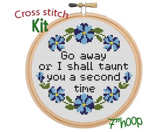 Go Away Or I Shall Taunt You A Second Time Cross Stitch Kit. Funny  Design. Sarcastic Pattern. Subversive Cross Stitch Kit.