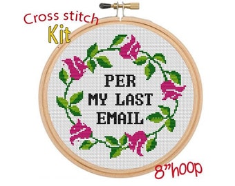 Per My Last Email Cross Stitch  Kit. Snarky  Cross Stitch Kit. Flower Wreath Embroidery. DIY Pattern. Beginner Cross Stitch. Funny, naughty