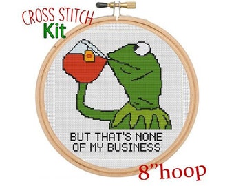 But That's None Of My Business Cross Stitch Kit - Funny Meme Cross Stitch. Kermit Cross Stitch Kit. Funny Meme cross stitch,