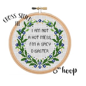 I Am Not A Hot Mess, I'm A Spicy Disaster Cross Stitch Kit. Modern Cross Stitch Pattern. Funny Saying Cross Stitch Kit. Quotes Kit. image 1