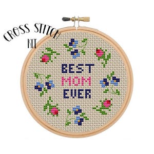 Best Mom Ever Kit. Cross Stitch Kit. Beginner Cross Stitch. Gift For Mother. Mother's Day Present. Embroidery. Floral Kit.