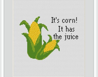 It's Corn! It Has the Juice Cross Stitch  Pattern. Lyrics Cross Stitch. Modern Kit. Corn Cross Stitch