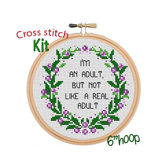 I'm an Adult but Not Like A Real Adult Cross Stitch Kit. Funny