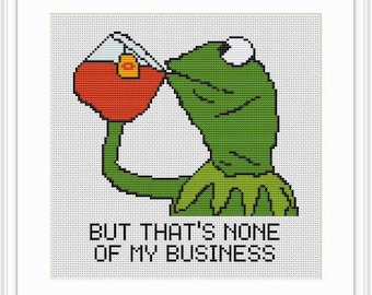 But that's none of my business PDF Counted Cross Stitch Pattern. Kermit the frog meme Cross Stitch. Funny Meme Pattern.