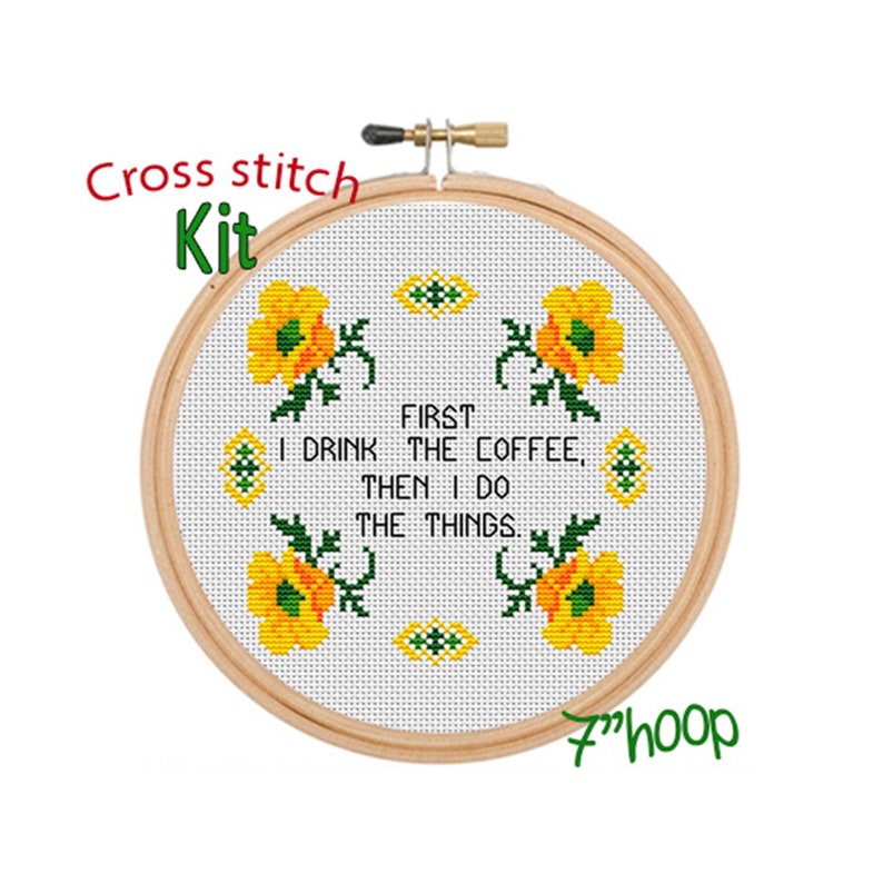 First I Drink the Coffee Then I Do the Things. Kitchen Cross Stitch ...