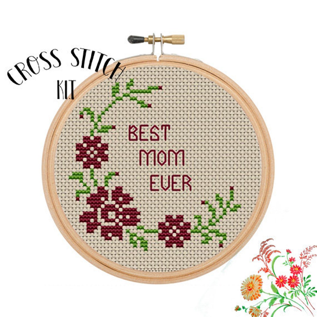 Best Mom Ever. Mother's Day Kit. Cross Stitch Kit. Beginner Cross