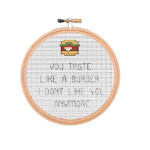 Mini Pattern. You Taste Like A Burger I Don&#39;t Like You Any More Cross Stitch Pattern. Food. Burger. PDF Instant Download.