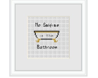 No Selfies in The Bathroom Cross Stitch Pattern Digital Download File