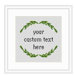 Your Custom Text Here. Your Personalization Cross Stitch Pattern. Custom Cross Stitch Pattern.