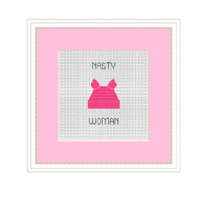 Nasty Woman Counted Cross Stitch Pattern. Quote Pattern. Femenist PDF Instant Download. Pussyhat.