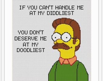 Ned Flanders Can't Handle Me PDF Counted Cross Stitch Pattern. If You Can't Handle Me At My Didliest Cross Stitch . Funny Meme Pattern.