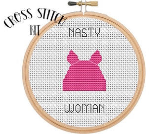 Nasty Woman Cross Stitch Kit. Pussyhat. Women's March. Feminist.