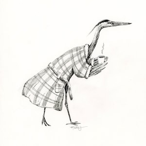 I’ve Always Wondered What a Blue Heron Would Look Like In My Bathrobe, 8x10 PRINT