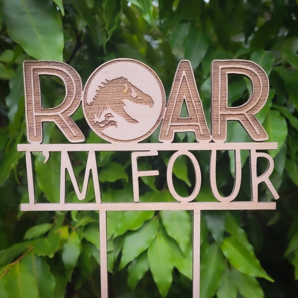 Wooden Dinosaur Roar I'm Four Cake Topper | Dinosaur cake topper T-Rex Cake Topper | Jurassic Park Cake Topper | birthday decorations