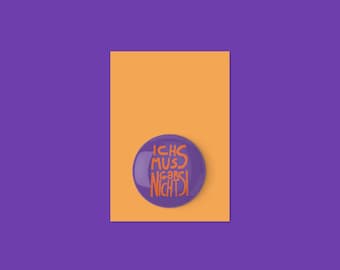 Ich muss gar nichts! Button