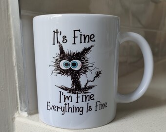 It's Fine, I'm Fine, Everything is Fine Mug / Keyrings
