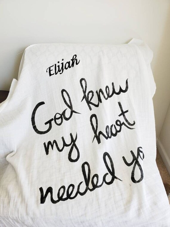 god knew my heart needed you swaddle