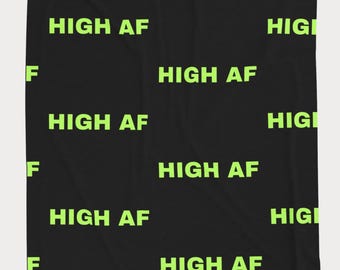 May include: Black fabric with the phrase "HIGH AF" repeated in a green neon color.