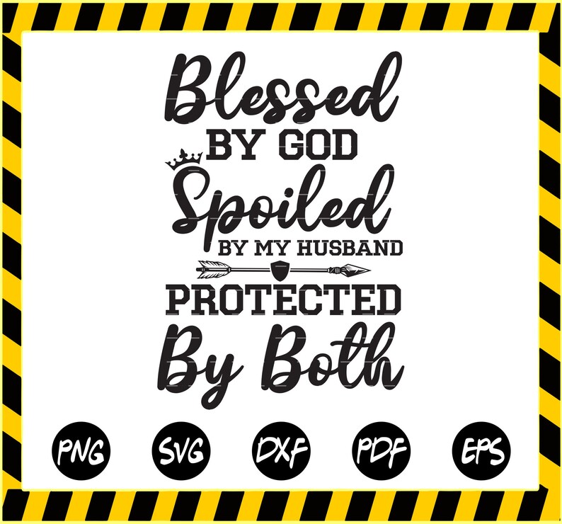 Free Free 268 Husband Svg Blessed By God Spoiled By My Husband SVG PNG EPS DXF File