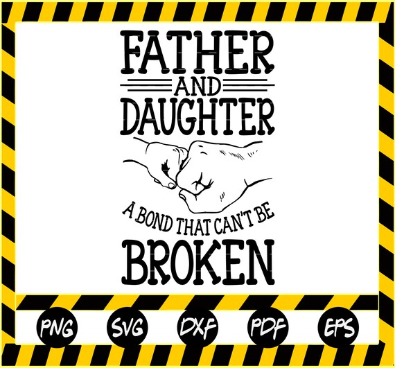 Download Padre E Hija Un Vinculo Que No Se Puede Romper Svg Etsy