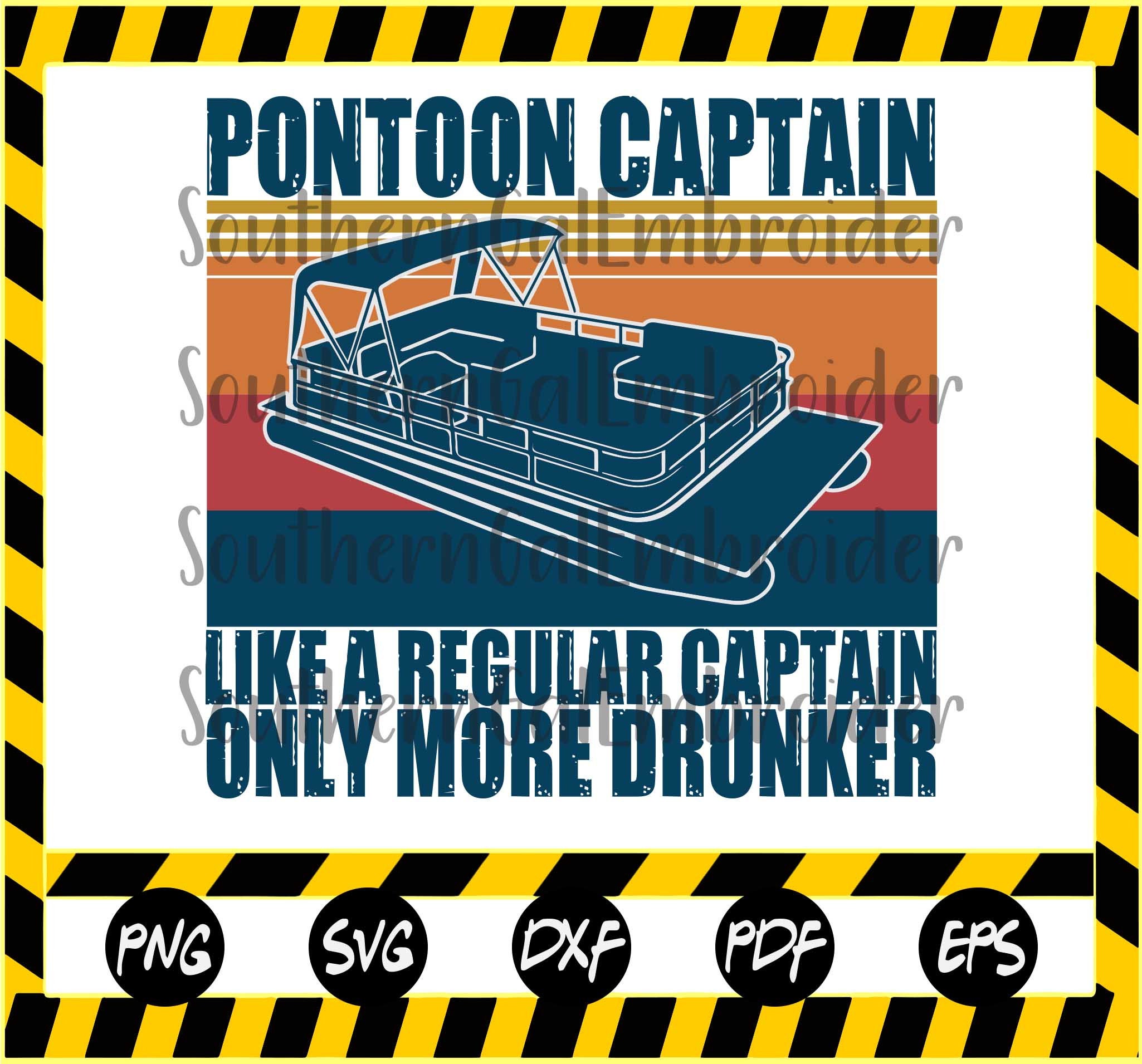 Pontoon Captain Like A Regular Captain Only More Drunker Svg Etsy