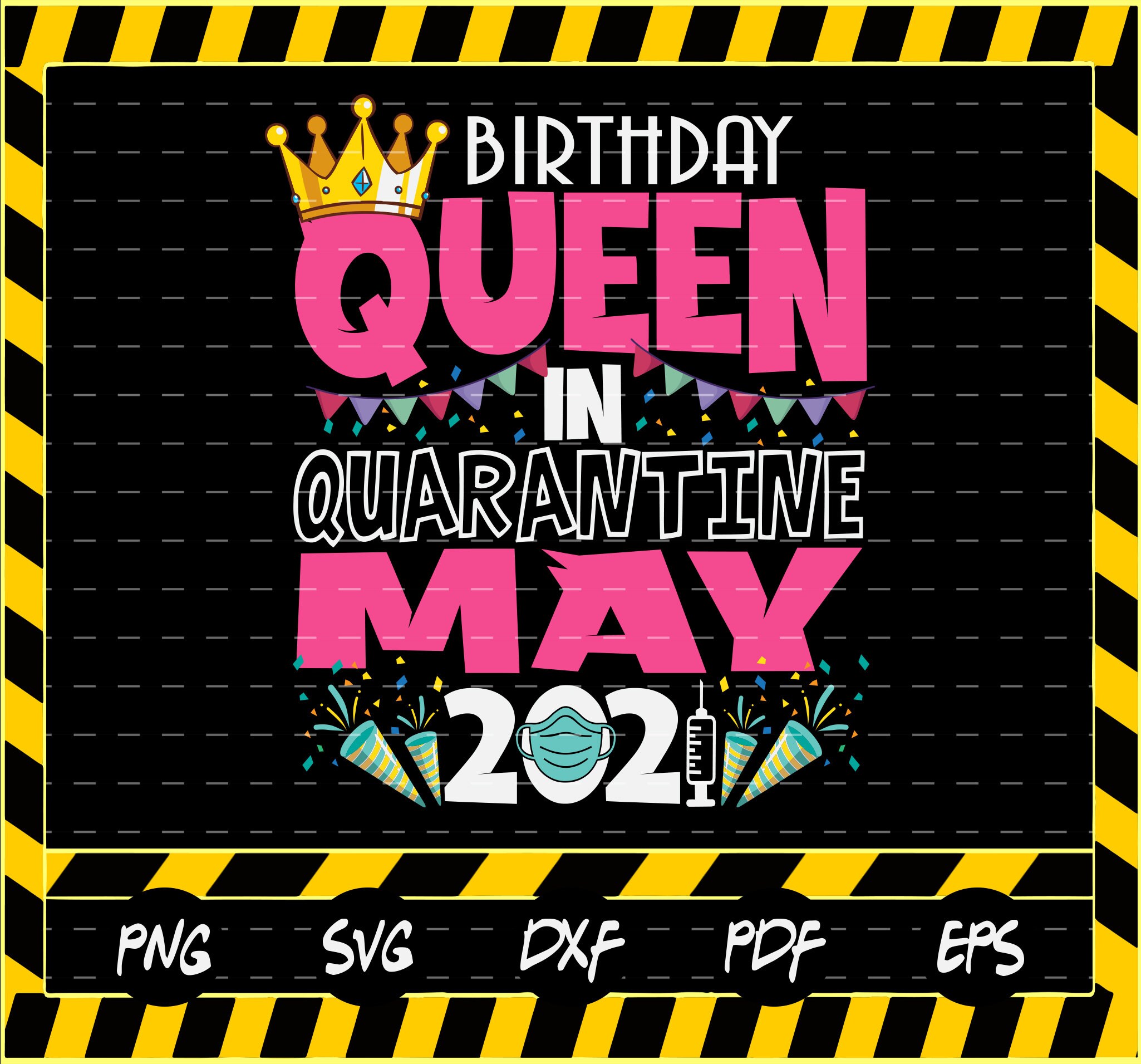 Free Free Quarantine Birthday Queen Svg 804 SVG PNG EPS DXF File