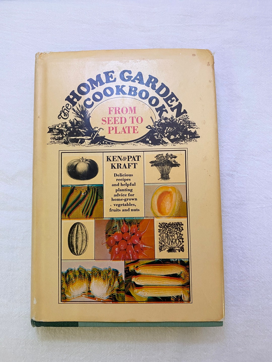 The Home Garden Cookbook From Seed to Plate, Ken and Pat Kraft, 1970 ...