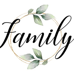 May include: A white background with the word "Family" in elegant black script, encircled by a gold glitter ring and adorned with watercolor green leaves. A decorative design for home decor.