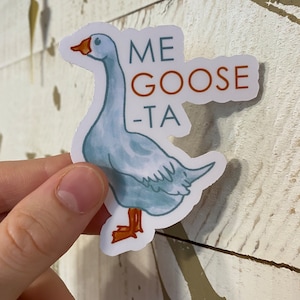 Me Goose-ta sticker, me gusta, Spanish pun, punny sticker, goose sticker