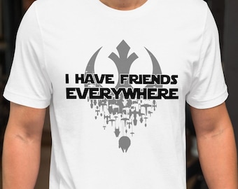 I Have Friends Everywhere Shirt, Star Wars Inspired Shirt, Andor Inspired Shirt, Cassian Andor, I Have Friends Everywhere