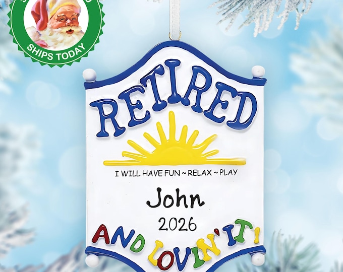 Personalized Retirement Ornament - Retirement Gifts for Coworkers - Retiree Keepsake - Retired and Lovin’ It