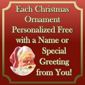 May include: Red background with gold trim and a Santa Claus illustration. The text reads "Each Christmas Ornament Personalized Free with a Name or Special Greeting from You!"