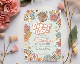 May include: A groovy, colorful invitation for a 10th birthday party with a disco ball, flowers, and rainbows. The text reads "Ten is a Vibe!" and includes the birthday girl's name, Sophia Rose, and party details.