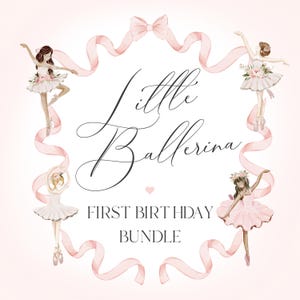 A Little Ballerina First Birthday Bundle Printable Template, instant download Dance and Twirl Ballet First Birthday Party for Girl Tutu Cute