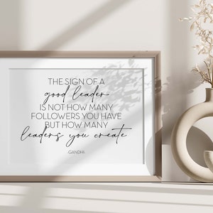 Sign of a good leader Gandhi Quote, Leadership Quote Printable, Company Boss Gift for Teacher, Retirement Gift for Manager, Office Decor