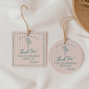 May include: Two pink and green thank you tags with palm tree illustrations and the text "Meet me in the palms" and "Thank you! For celebrating with us!" with the name "Madison" at the bottom.