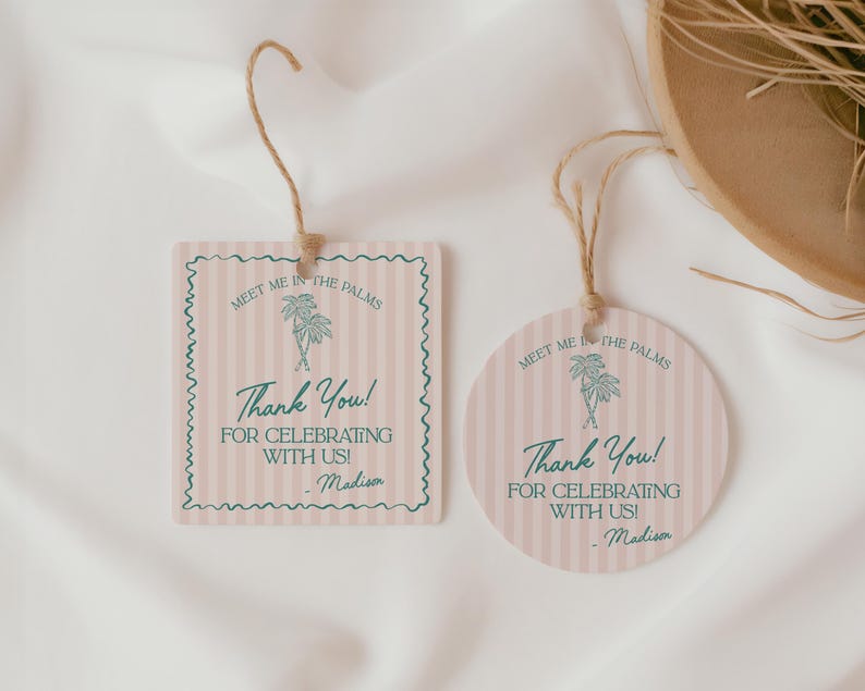 May include: Two pink and green thank you tags with palm tree illustrations and the text "Meet me in the palms" and "Thank you! For celebrating with us!" with the name "Madison" at the bottom.