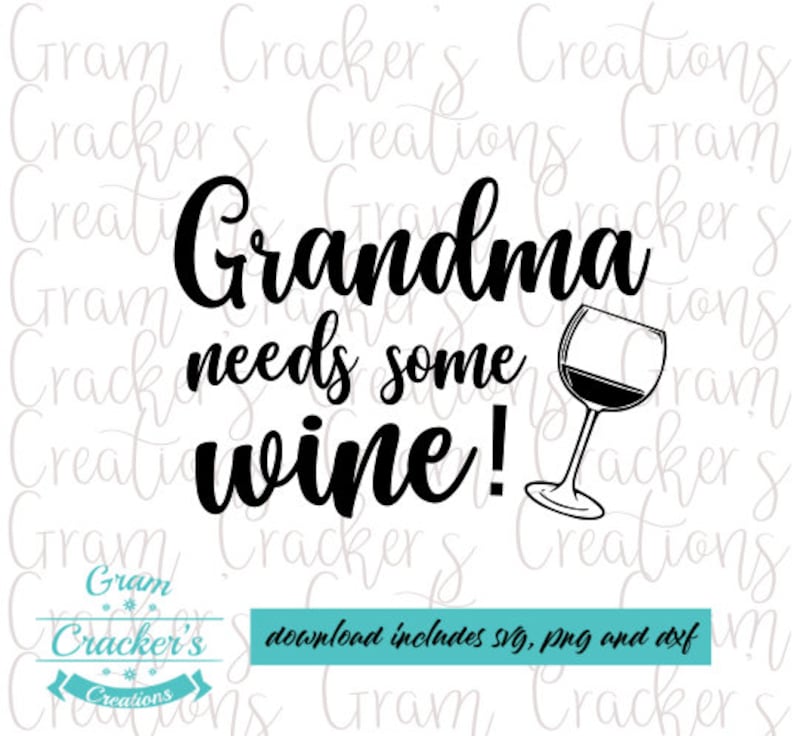Download Grandma needs some wine svg cut file for silhouette cricut ...